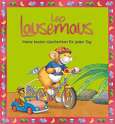 Alle Details zum Kinderbuch Leo Lausemaus - Meine besten Geschichten für jeden Tag und ähnlichen Büchern