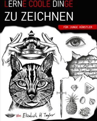 Alle Details zum Kinderbuch Lernen coole Dinge zu zeichnen für junge Künstler: Ein Geschenk zum Zeichnen mit lustigen, einfachen Schritt-für-Schritt-Übungen und Techniken, die man in weniger als 21 Tagen beherrscht und ähnlichen Büchern