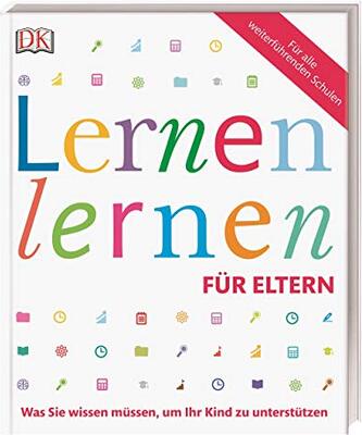 Alle Details zum Kinderbuch Lernen lernen für Eltern: Was Sie wissen müssen, um Ihr Kind zu unterstützen. Für alle weiterführenden Schulen und ähnlichen Büchern