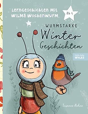 Lerngeschichten mit Wilma Wochenwurm - Wurmstarke Wintergeschichten für Kinder: Geschichten für Kinder ab 4 Jahren rund um den Winter. Zum Lernen, Mitmachen, Basteln und Kreativ werden. bei Amazon bestellen