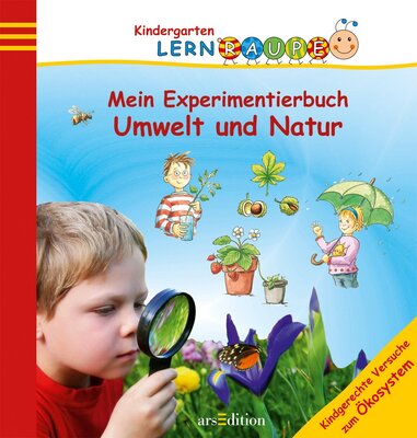 Lernraupe - Mein Experimentierbuch Umwelt und Natur: Kindgerechte Versuche zum Ökosystem bei Amazon bestellen