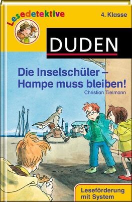 Alle Details zum Kinderbuch Die Inselschüler - Hampe muss bleiben!: 4. Klasse. Leseförderung mit System (Duden Lesedetektive) und ähnlichen Büchern