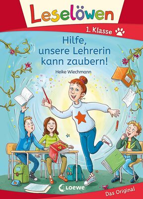 Alle Details zum Kinderbuch Leselöwen 1. Klasse - Hilfe, unsere Lehrerin kann zaubern!: Mit Leselernschrift ABeZeh - Erstlesebuch für Kinder ab 6 Jahren und ähnlichen Büchern