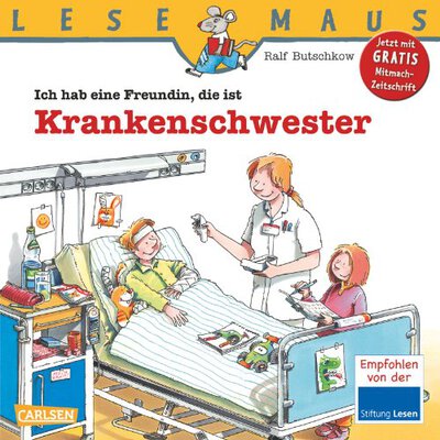 Alle Details zum Kinderbuch LESEMAUS 111: Ich hab eine Freundin, die ist Krankenschwester und ähnlichen Büchern