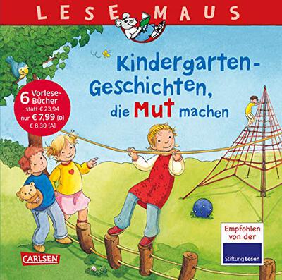 LESEMAUS Sonderbände: Kindergarten-Geschichten, die Mut machen: Sechs Geschichten zum Anschauen und Vorlesen in einem Band bei Amazon bestellen