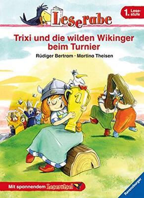 Alle Details zum Kinderbuch Leserabe. 1. Lesestufe: Trixi und die wilden Wikinger beim Turnier und ähnlichen Büchern
