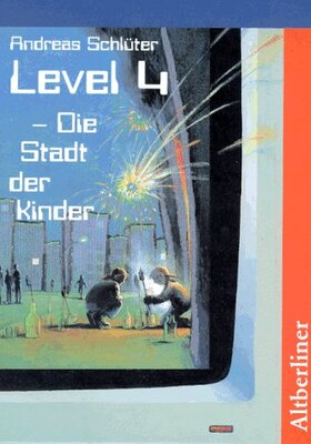 Alle Details zum Kinderbuch Level 4. Die Stadt der Kinder und ähnlichen Büchern