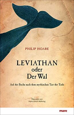Alle Details zum Kinderbuch Leviathan oder Der Wal. Auf der Suche nach dem mythischen Tier der Tiefe und ähnlichen Büchern