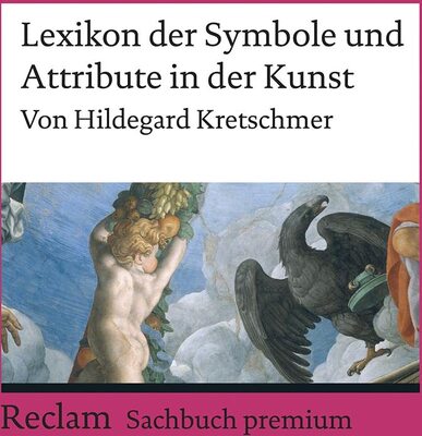 Lexikon der Symbole und Attribute in der Kunst: 800 Einträge (Reclams Universal-Bibliothek) bei Amazon bestellen