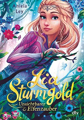 Lia Sturmgold – Unsichtbarer Elfenzauber: Bezaubernde Elfenfantasy ab 10 (Lia Sturmgold-Reihe, Band 3) bei Amazon bestellen