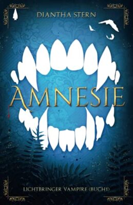 Alle Details zum Kinderbuch Lichtbringer Vampire: Amnesie (Lichtbringer Vampire (Reihe in 3 Bänden), Band 1) und ähnlichen Büchern
