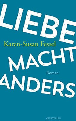 Alle Details zum Kinderbuch Liebe macht anders: Roman und ähnlichen Büchern