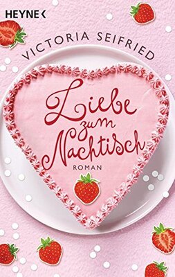Alle Details zum Kinderbuch Liebe zum Nachtisch: Roman und ähnlichen Büchern