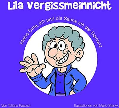 Alle Details zum Kinderbuch LILA VERGISS MEIN NICHT: Meine Oma, ich und die Sache mit der Demenz und ähnlichen Büchern