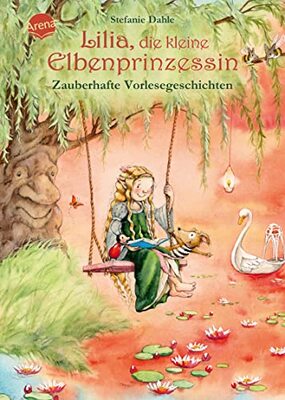 Alle Details zum Kinderbuch Lilia, die kleine Elbenprinzessin. Zauberhafte Vorlesegeschichten: 12 Geschichten zum Vorlesen ab 4 Jahren und ähnlichen Büchern