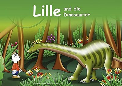 Lille und die Dinosaurier: Kinderbuch mit farbigen Illustrationen zum Anschauen und Vorlesen für Kinder ab 4 Jahre und für Erstleser. bei Amazon bestellen