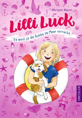 Alle Details zum Kinderbuch Lilli Luck 2. Da wird ja die Robbe im Meer verrückt und ähnlichen Büchern