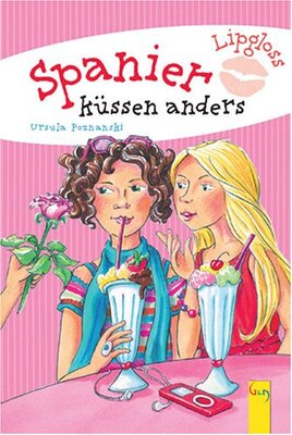 Alle Details zum Kinderbuch Lipgloss. Spanier küssen anders und ähnlichen Büchern