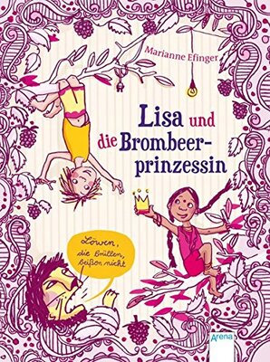 Alle Details zum Kinderbuch Lisa und die Brombeerprinzessin (1). Löwen, die brüllen, beißen nicht und ähnlichen Büchern