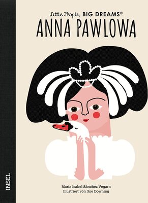 Alle Details zum Kinderbuch Anna Pawlowa: Little People, Big Dreams. Deutsche Ausgabe | Kinderbuch ab 4 Jahre und ähnlichen Büchern