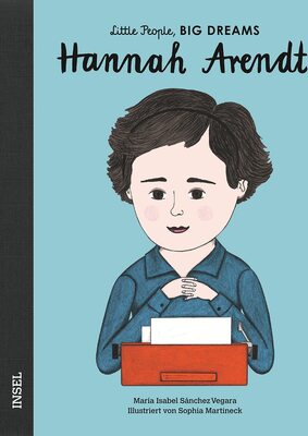 Alle Details zum Kinderbuch Hannah Arendt: Little People, Big Dreams. Deutsche Ausgabe | Kinderbuch ab 4 Jahre und ähnlichen Büchern