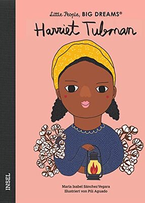 Alle Details zum Kinderbuch Harriet Tubman: Little People, Big Dreams. Deutsche Ausgabe | Kinderbuch ab 4 Jahre und ähnlichen Büchern