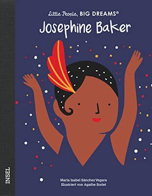 Alle Details zum Kinderbuch Josephine Baker: Little People, Big Dreams. Deutsche Ausgabe | Kinderbuch ab 4 Jahre und ähnlichen Büchern