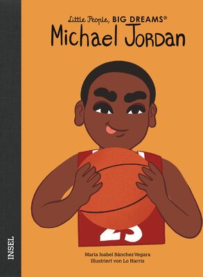 Alle Details zum Kinderbuch Michael Jordan: Little People, Big Dreams. Deutsche Ausgabe | Kinderbuch ab 4 Jahre und ähnlichen Büchern