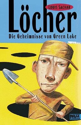 Alle Details zum Kinderbuch Löcher: die Geheimnisse von Green Lake. Roman und ähnlichen Büchern