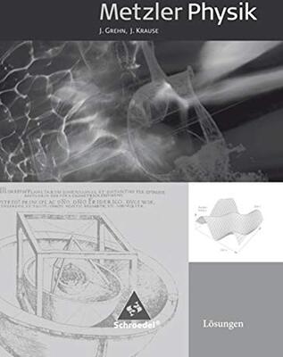 Lösungen - Metzler Physik. Sekundarstufe 2. Für die 11.-13. Klasse: Sekundarstufe 2 - Auflage 2007 (Metzler Physik SII: 4. Auflage 2007) bei Amazon bestellen