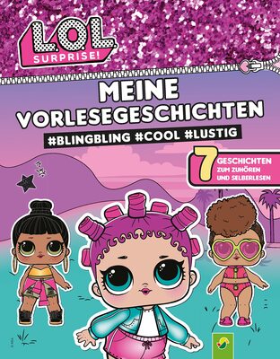 Alle Details zum Kinderbuch L.O.L. Surprise! Meine Vorlesegeschichten #BlingBling #cool #lustig: Kinderbuch mit 7 einzigartigen Vorlesegeschichten zum Zuhören, Vorlesen und Selbstlesen ab 4 Jahren und ähnlichen Büchern