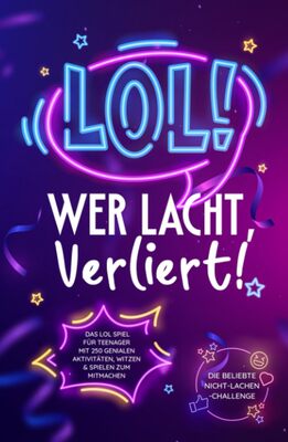 Alle Details zum Kinderbuch LOL: Wer lacht, verliert! Das LOL Spiel für Teenager mit 250 genialen Aktivitäten, Witzen & Spielen zum Mitmachen – Die beliebte Nicht-Lachen-Challenge und ähnlichen Büchern