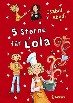Alle Details zum Kinderbuch 5 Sterne für Lola (Band 8): Lustiges Kinderbuch für Mädchen und Jungen ab 9 Jahre und ähnlichen Büchern