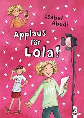 Alle Details zum Kinderbuch Hier kommt Lola!, Band 4: Applaus für Lola! und ähnlichen Büchern