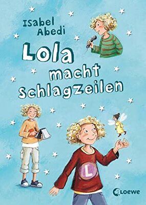 Alle Details zum Kinderbuch Lola, Band 2: Lola macht Schlagzeilen und ähnlichen Büchern
