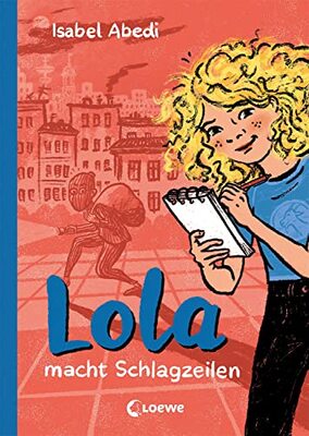 Lola macht Schlagzeilen (Band 2): Moderner Kinderbuch-Klassiker für Mädchen und Jungen ab 9 Jahren - mit zeitgemäßen Überarbeitungen (Die Lola-Reihe, Band 2) bei Amazon bestellen