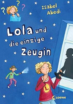 Alle Details zum Kinderbuch Lola und die einzige Zeugin (Band 9): Lustiges Kinderbuch für Mädchen und Jungen ab 9 Jahre und ähnlichen Büchern