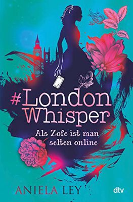 #London Whisper – Als Zofe ist man selten online: Turbulente Zeitreisegeschichte mit Suchtcharakter ab 12 (#London Whisper-Reihe, Band 1) bei Amazon bestellen