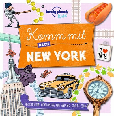 Alle Details zum Kinderbuch LONELY PLANET Kinderreiseführer Komm mit nach New York: Geschichten, Geheimnisse und anderes cooles Zeug und ähnlichen Büchern