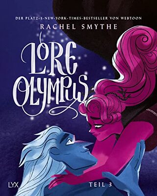 Alle Details zum Kinderbuch Lore Olympus - Teil 3: Der Nummer-1-NEW-YORK-TIMES-Bestseller-Webtoon und ähnlichen Büchern
