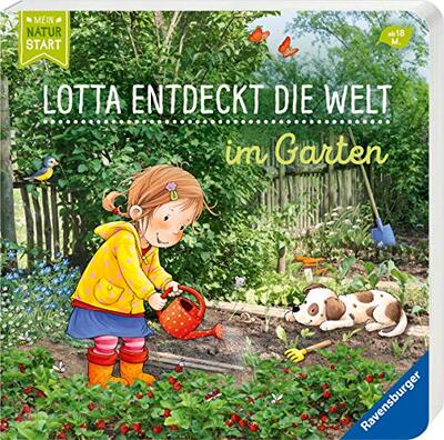 Alle Details zum Kinderbuch Lotta entdeckt die Welt: Im Garten (Mein Naturstart) und ähnlichen Büchern