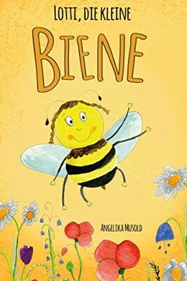 Alle Details zum Kinderbuch Lotti, die kleine Biene: Ein kleines Sachbuch zum Lesen und Vorlesen für Kinder ab 5 Jahren und ähnlichen Büchern