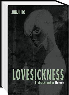 Lovesickness - Liebeskranker Horror: Liebeskranker Horror | Von der Liebe und anderen zwischenmenschlichen Grausamkeiten - Gänsehaut-Horror vom Meister Junji Ito! bei Amazon bestellen
