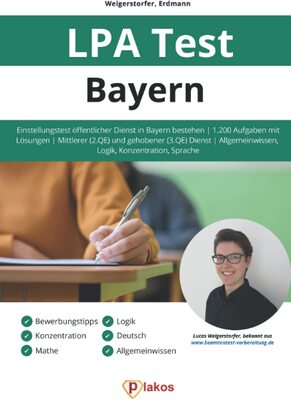 LPA Test Bayern: Einstellungstest öffentlicher Dienst in Bayern bestehen | 1.200 Aufgaben mit Lösungen | Mittlerer (2. QE) & gehobener (3. QE) Dienst | Allgemeinwissen, Logik, Konzentration, Sprache bei Amazon bestellen