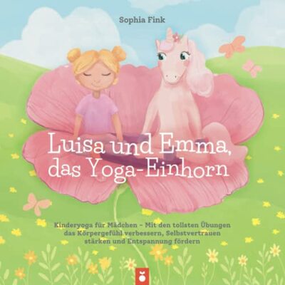 Alle Details zum Kinderbuch Luisa und Emma, das Yoga-Einhorn: Kinderyoga für Mädchen - Mit den tollsten Übungen das Körpergefühl verbessern, Selbstvertrauen stärken und Entspannung fördern und ähnlichen Büchern