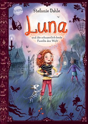 Alle Details zum Kinderbuch Luna und die schauerlich-beste Familie der Welt: Ein magisch lustiges Kinderbuch zum Selberlesen und Vorlesen ab 8 und ähnlichen Büchern