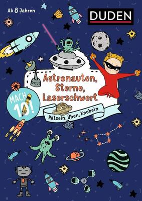 Alle Details zum Kinderbuch Mach 10! Astronauten, Sterne, Laserschwert - Ab 8 Jahren: Rätseln, Üben, Knobeln und ähnlichen Büchern