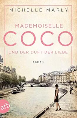 Mademoiselle Coco und der Duft der Liebe: Roman (Mutige Frauen zwischen Kunst und Liebe, Band 5) bei Amazon bestellen