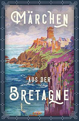 Alle Details zum Kinderbuch Märchen aus der Bretagne und ähnlichen Büchern