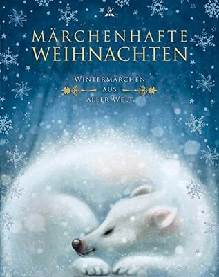 Alle Details zum Kinderbuch Märchenhafte Weihnachten: Wintermärchen aus aller Welt (Unendliche Welten: Märchenklassiker neu illustriert, Band 5) und ähnlichen Büchern